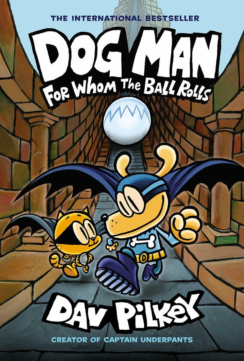 Dog Man #7 For Whom The Ball Rolls