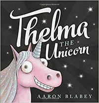 Aaron Blabey Thelma The Unicorn