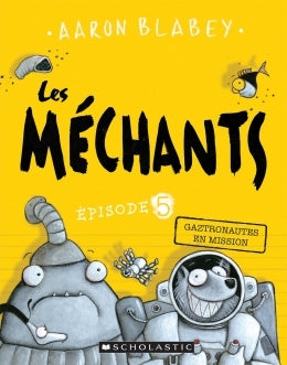 Aaron Blabey Gaztronautes En Mission - Les Mechants #5