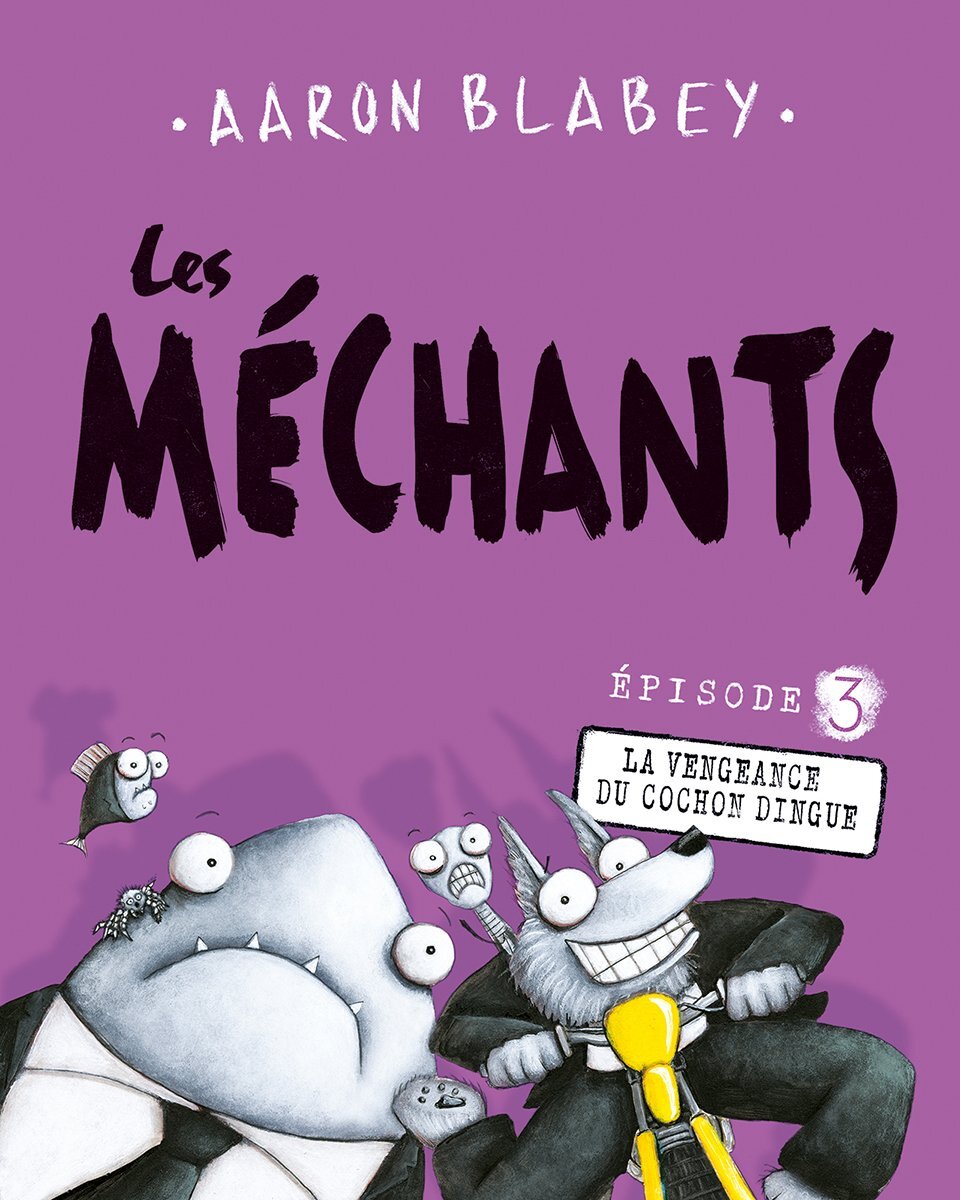 Aaron Blabey La Vengeance Du Cochon Dingue - Les Mechants #3