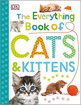 Dk Books Cats & Kittens - The Everything Book