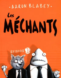 Les Mechants Episode 1