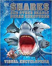 Dk Books Sharks And Others Deadly Ocean Creatures Visual Encyclopedia