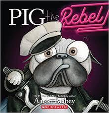 Aaron Blabey Pig The Rebel