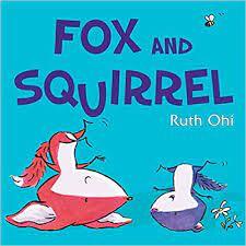 Ruth Ohi Fox And Squirrel