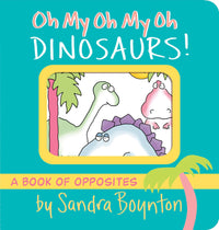 Sandra Boynton Oh My Oh My Oh Dinosaurs!