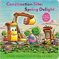 Sherri Duskey Rinker Construction Site: Spring Delight