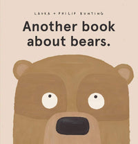 Laura + Philip Bunting Another book about bears.