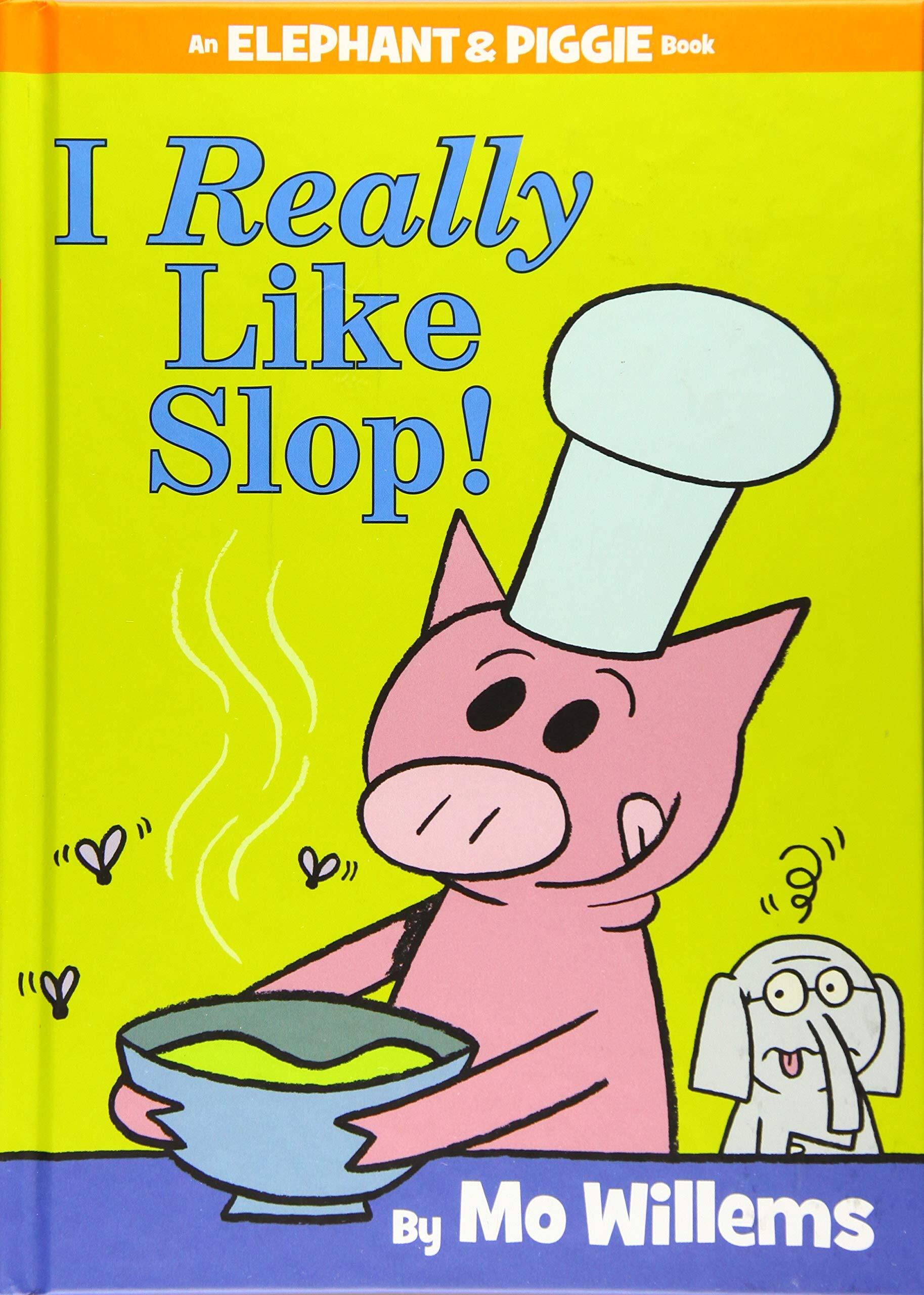 Mo Willems I Really Like Slop!