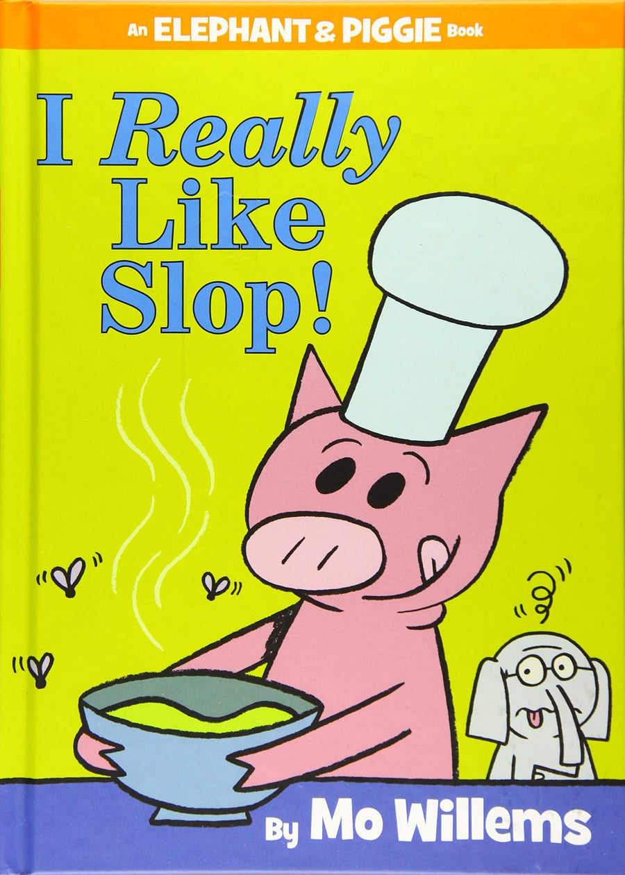 Mo Willems I Really Like Slop!