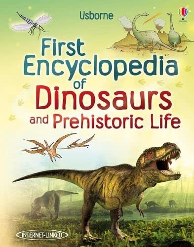 Usborne First Encyclopedia Of Dinosaurs And Prehistoric Life