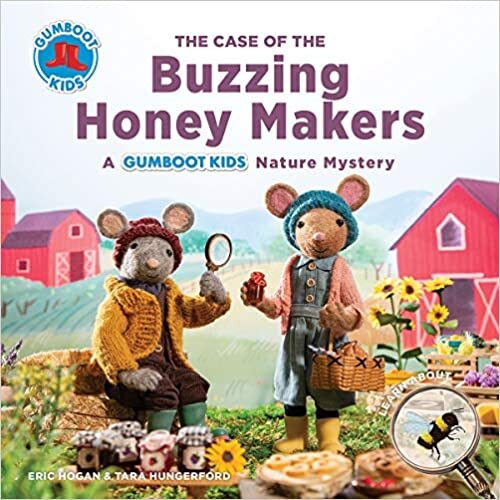 A Gumboot Kids Nature Mystery The Case of the Buzzing Honey Makers