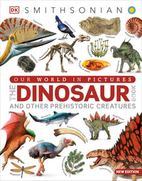 DK Smithsonian Our World in Pictures The Dinosaur Book