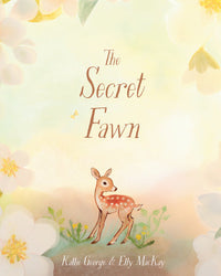 Kallie George The Secret Fawn