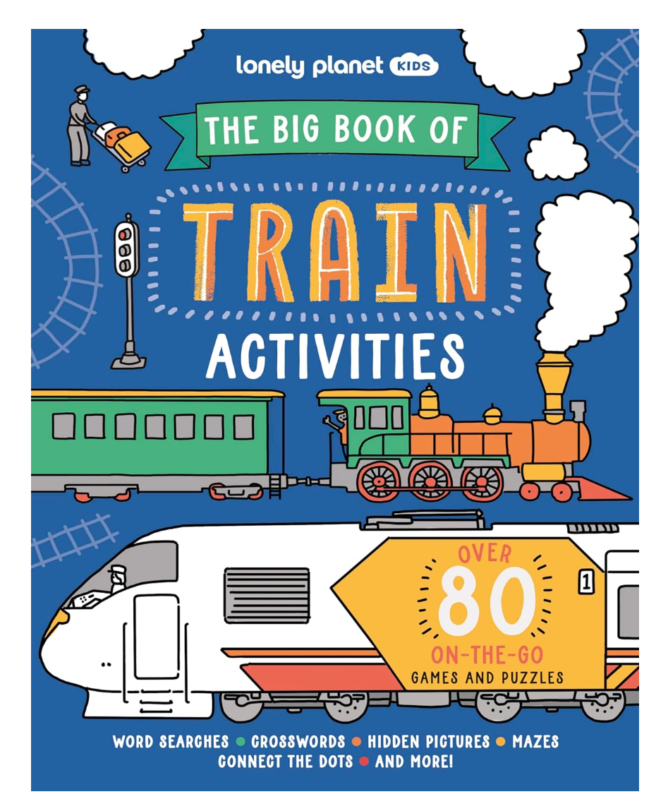 Lonely Planet Kids The Big Book Of Train Activities