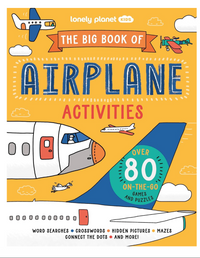 Lonely Planet Kids The Big Book Of Airplane Acivities