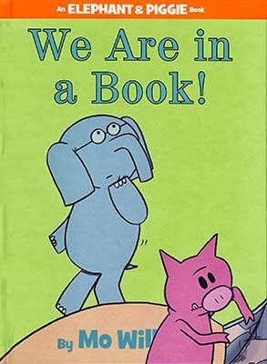 Elephant & Piggie Mo Willems We Are in a Book