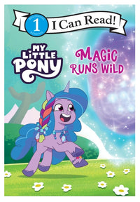 I Can Read: Level 1 My Little Pony Magic Runs Wild