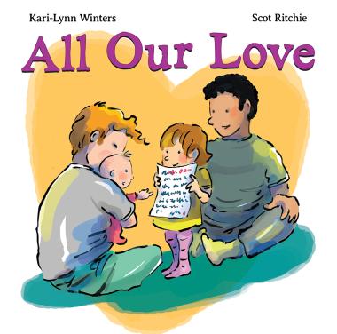 All Our Love by Kai-Lynn Winters and Scot Ritchie