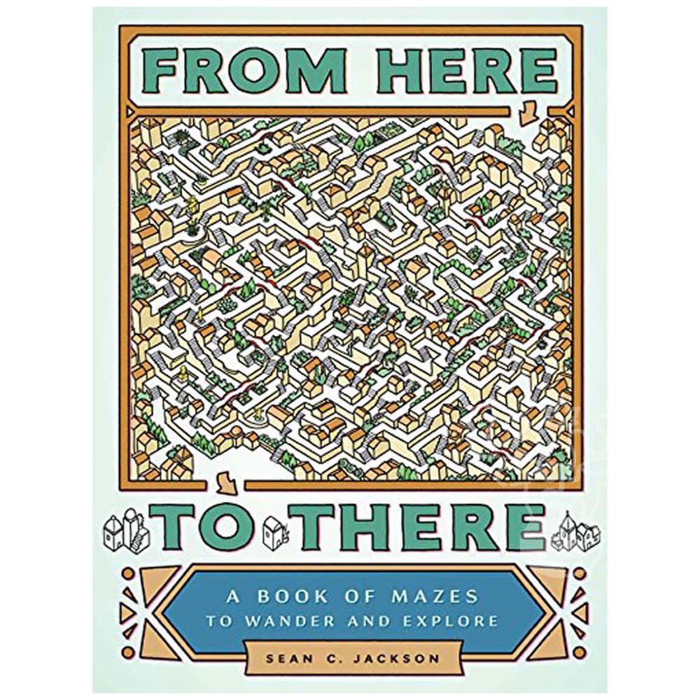 Sean C Jackson From Here To There A Book Of Mazes